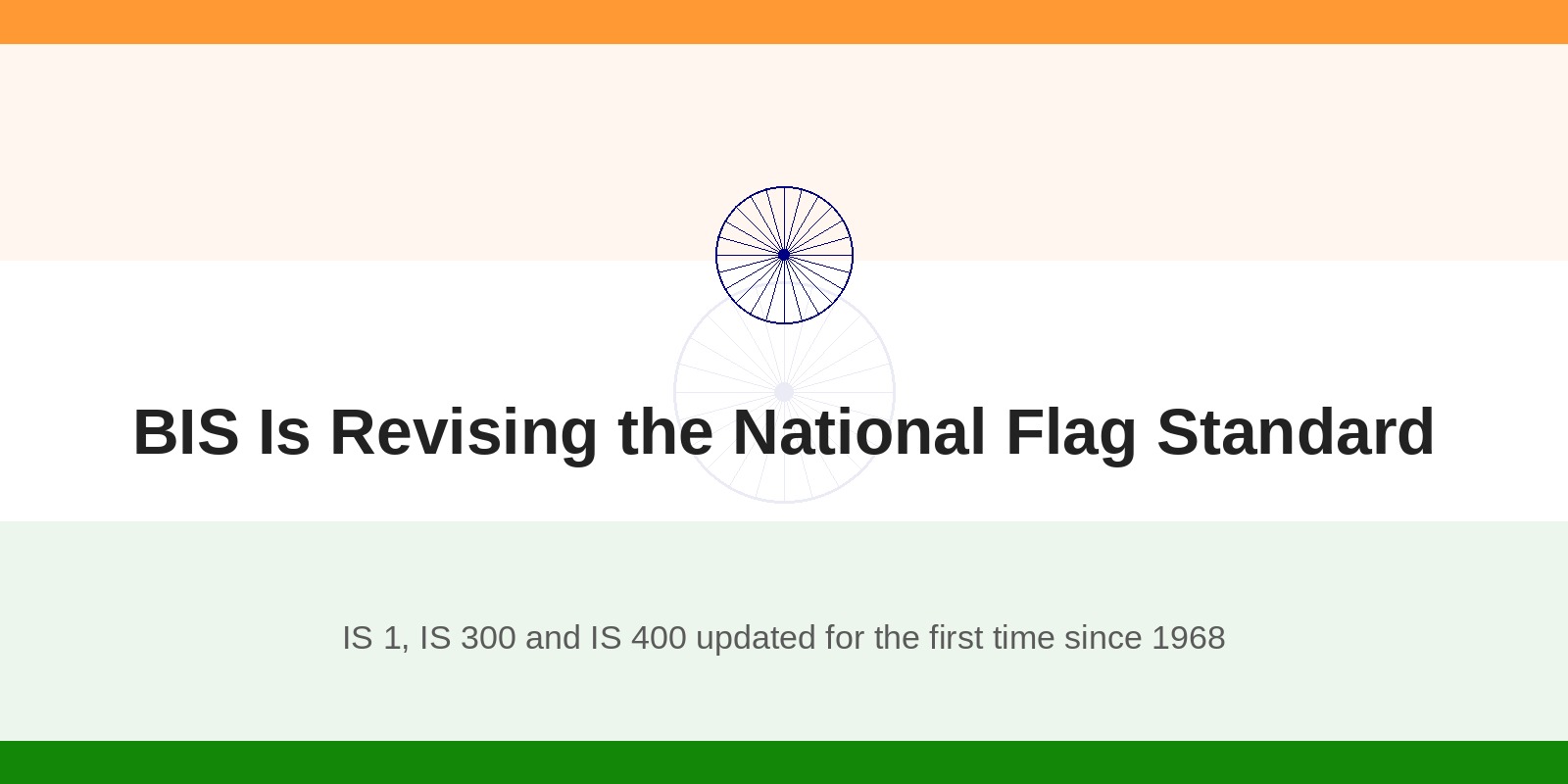 BIS Is Revising the National Flag Standard for the First Time Since 1968, Here Is What Changes